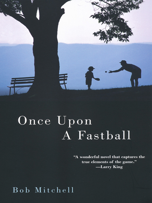 Title details for Once Upon a Fastball by Bob Mitchell - Available